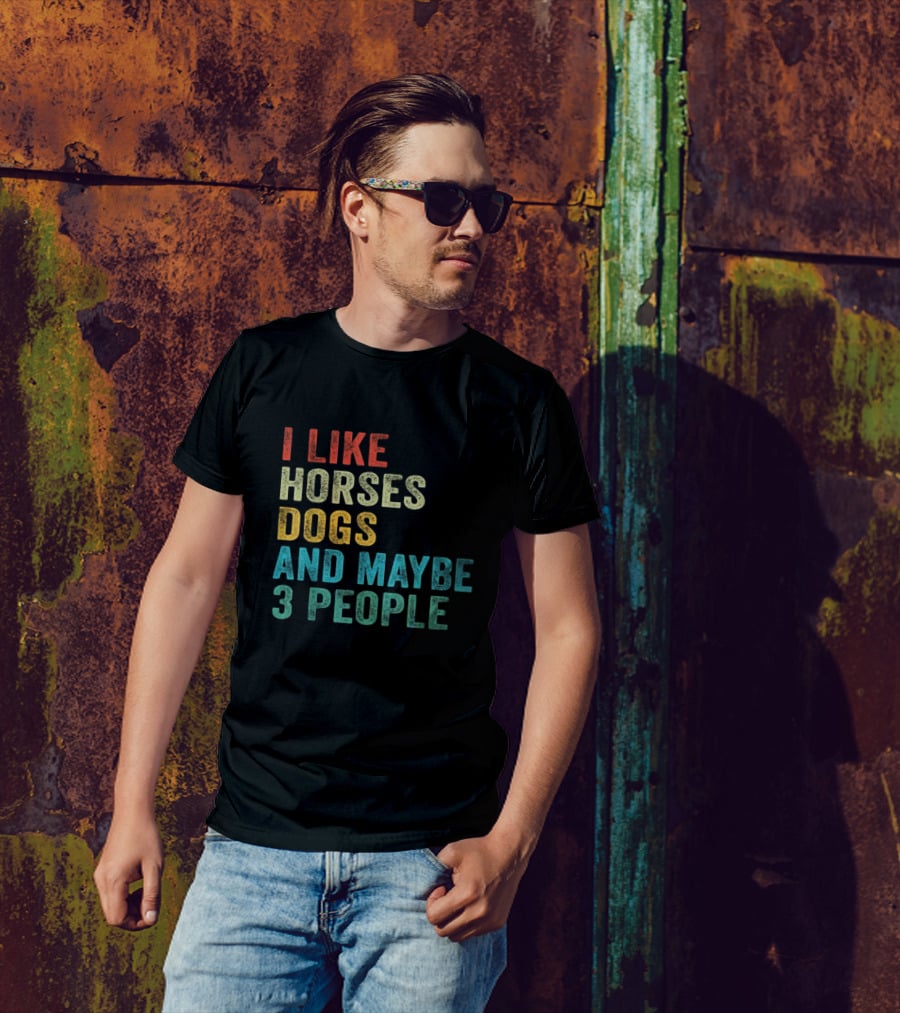 I Like Horses Dogs And Maybe 3 People Horse Rider T-Shirt