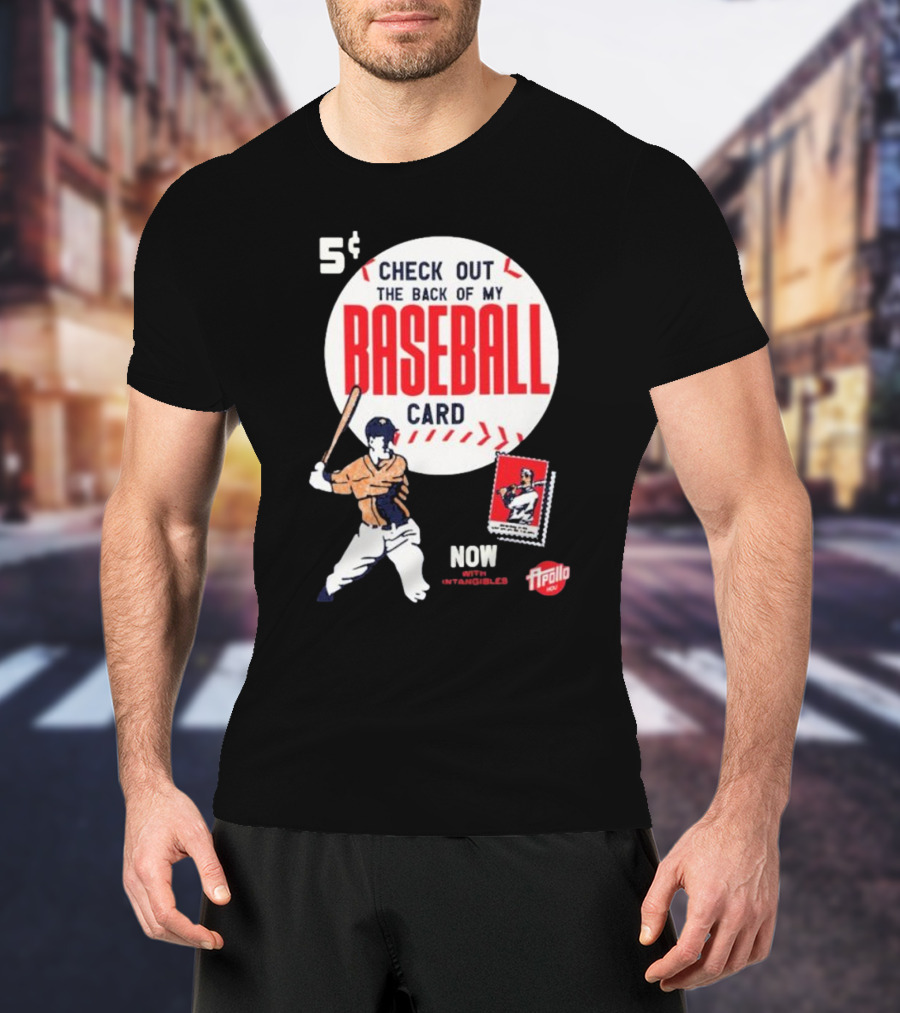 5¢ Check Out The Back Of My Baseball Card Now With Intangibles Ripollo T-Shirt