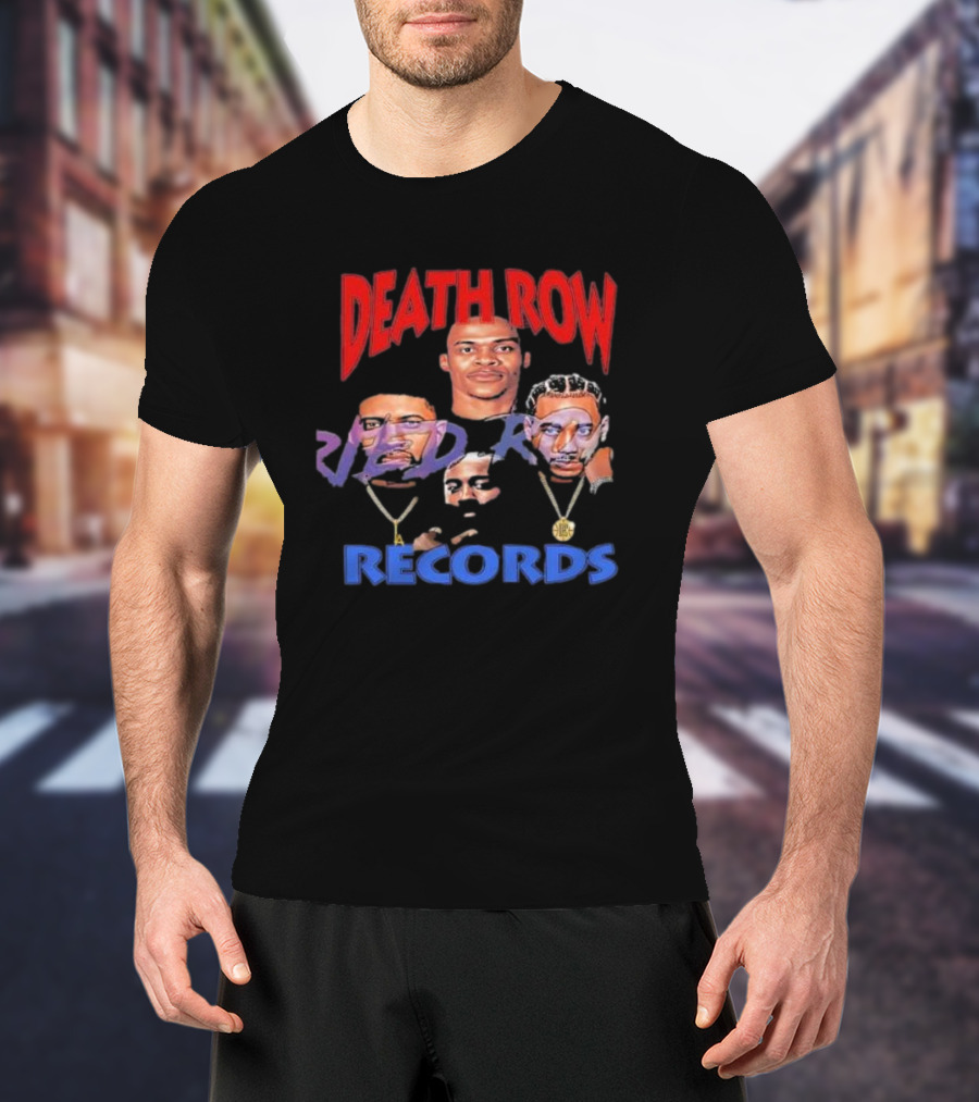 Death Row Records Russell Westbrook James Harden Paul George Kawhi Leonard Clippers T-Shirt