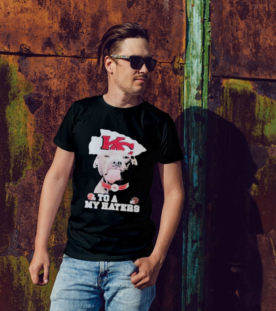 Kansas City Chiefs KC Dog To All My Haters T-Shirt