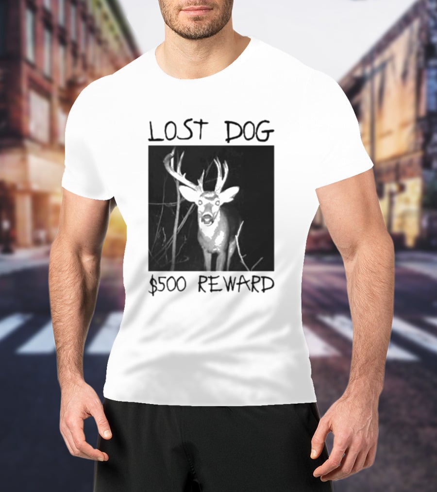 Lost Dog $500 Reward Deer Image T-Shirt