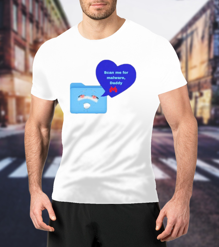 Scan Me Malcore Cute Crying Folder Scan Me For Malware Daddy Heart T-Shirt
