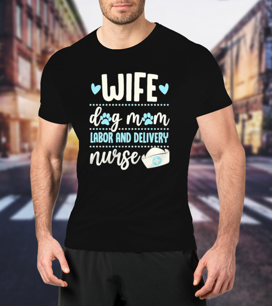 Wife Dog Mom Labor And Delivery Nurse Valentine's Day Love With Paws And Nurse Cap T-Shirt
