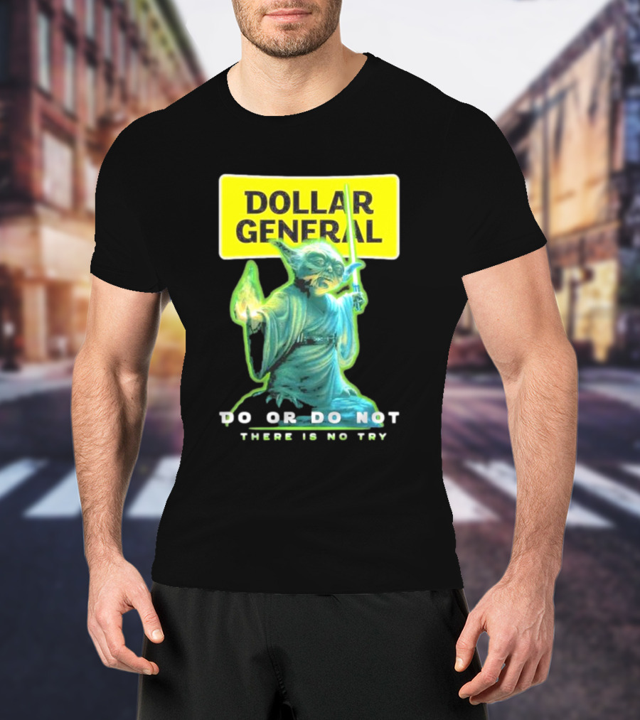 Dollar General Yoda Star Wars Do Or Do Not There Is No Try T-Shirt