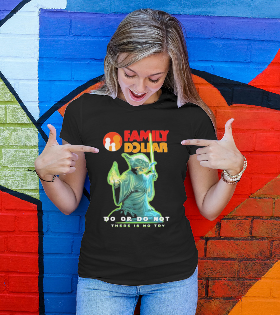 Family Dollar Yoda Star Wars Do Or Do Not There Is No Try T-Shirt