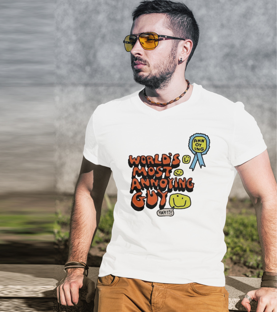 World’s Most Annoying Guy Yay Annoying Badge Smiley Faces T-Shirt