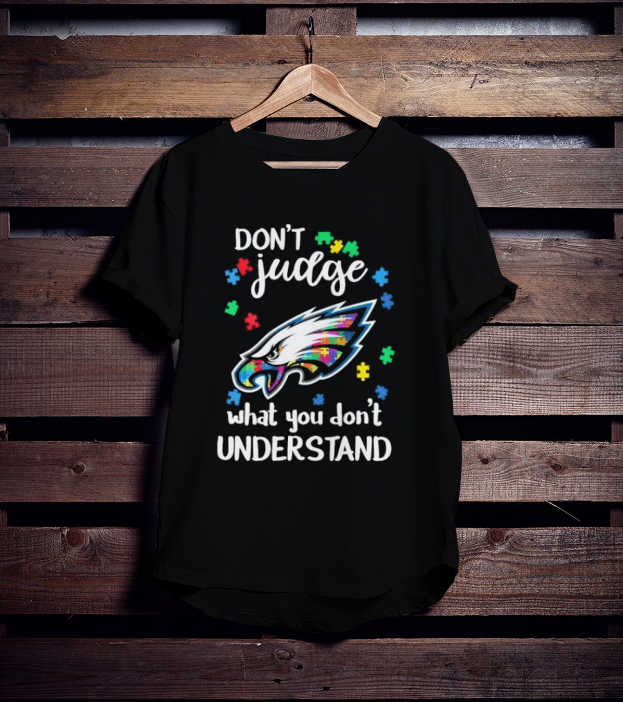 Philadelphia Eagles Don't Judge What You Don't Understand Autism Puzzle Logo T-Shirt