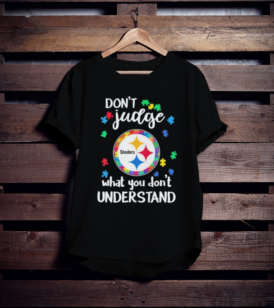 Pittsburgh Steelers Don't Judge What You Don't Understand Autism Puzzle T-Shirt