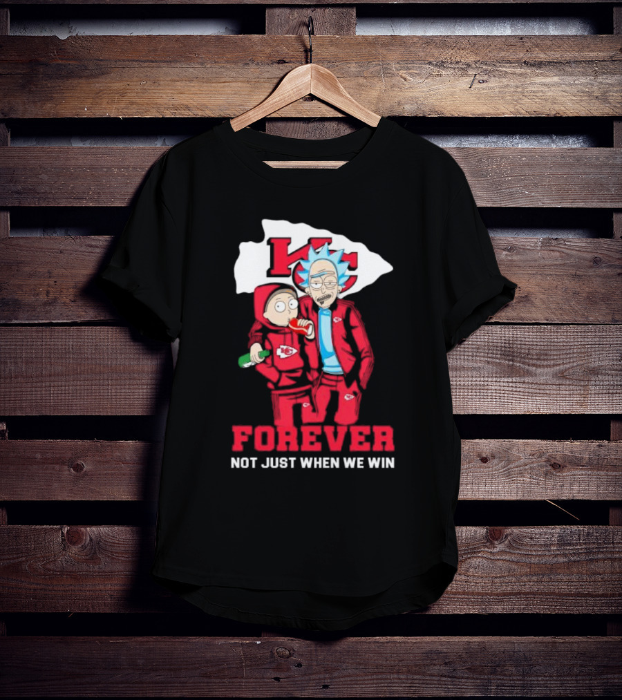 Rick And Morty KC Chiefs Forever Not Just When We Win T-Shirt