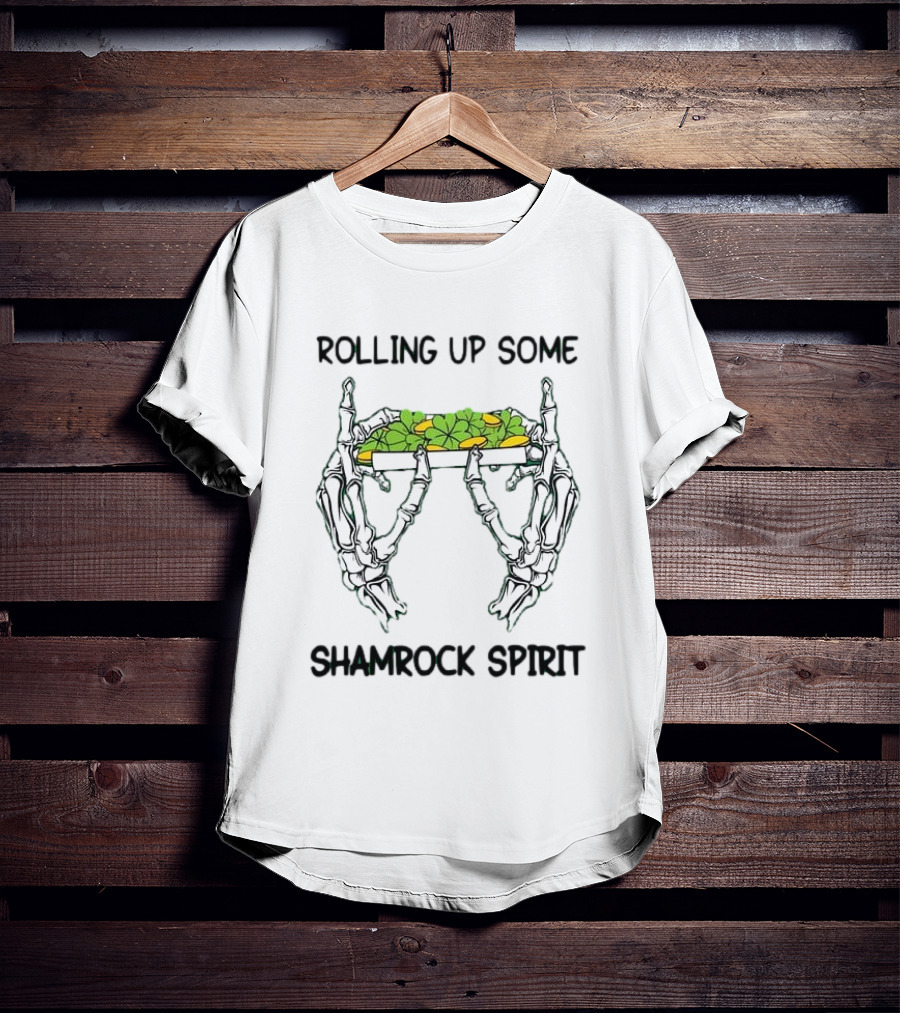 Rolling Up Some Shamrock Spirit Skeleton Hands St Patrick's Day T-Shirt