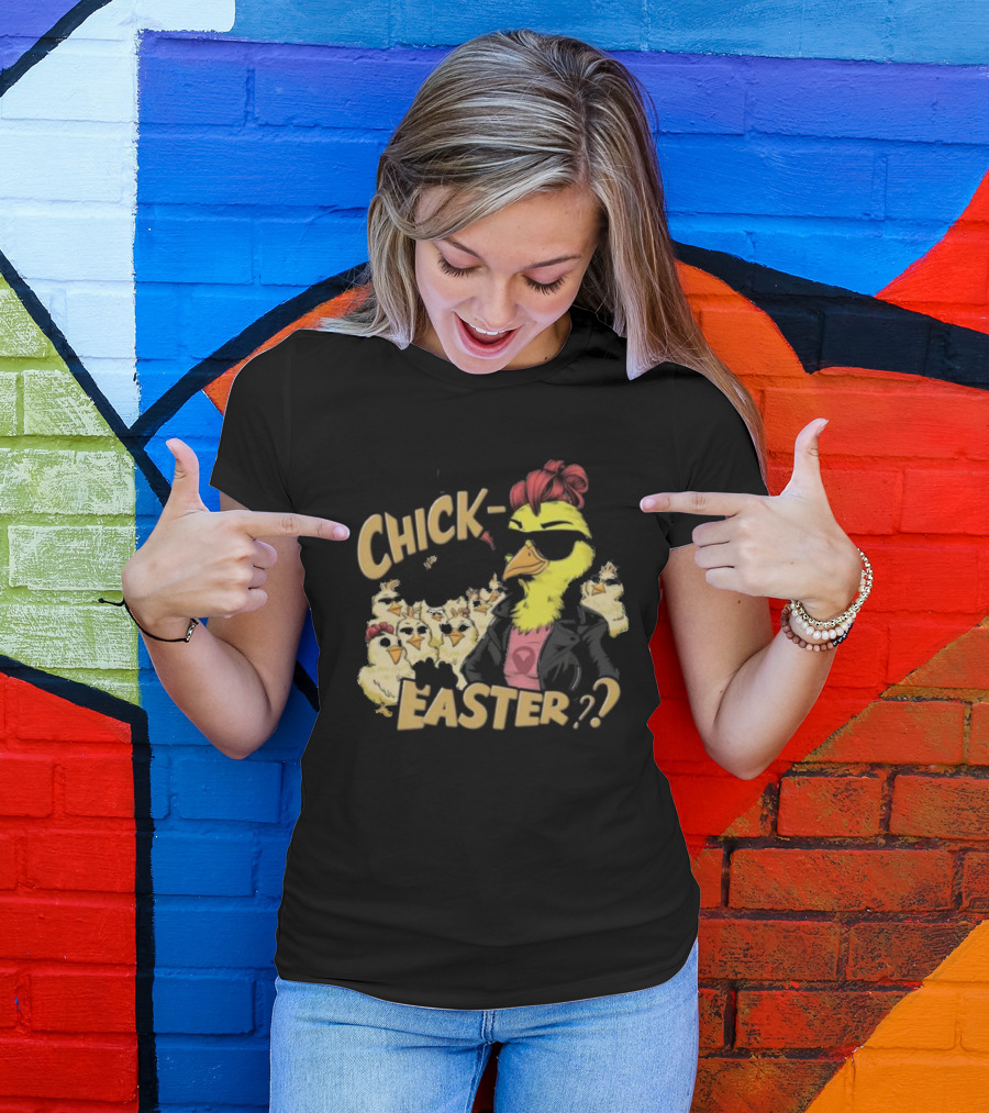 Feeling Chick-Tastic This Easter? T-Shirt