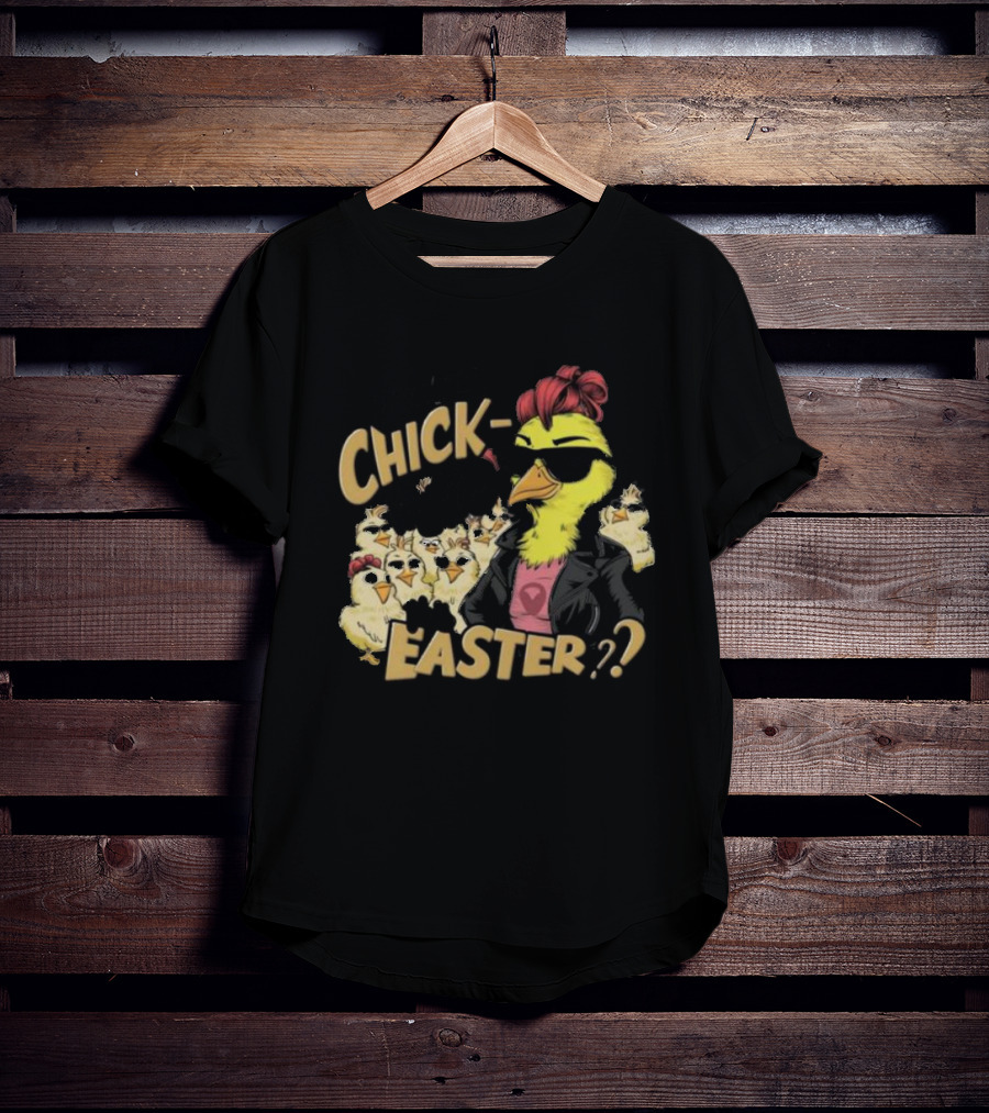 Feeling Chick-Tastic This Easter? T-Shirt
