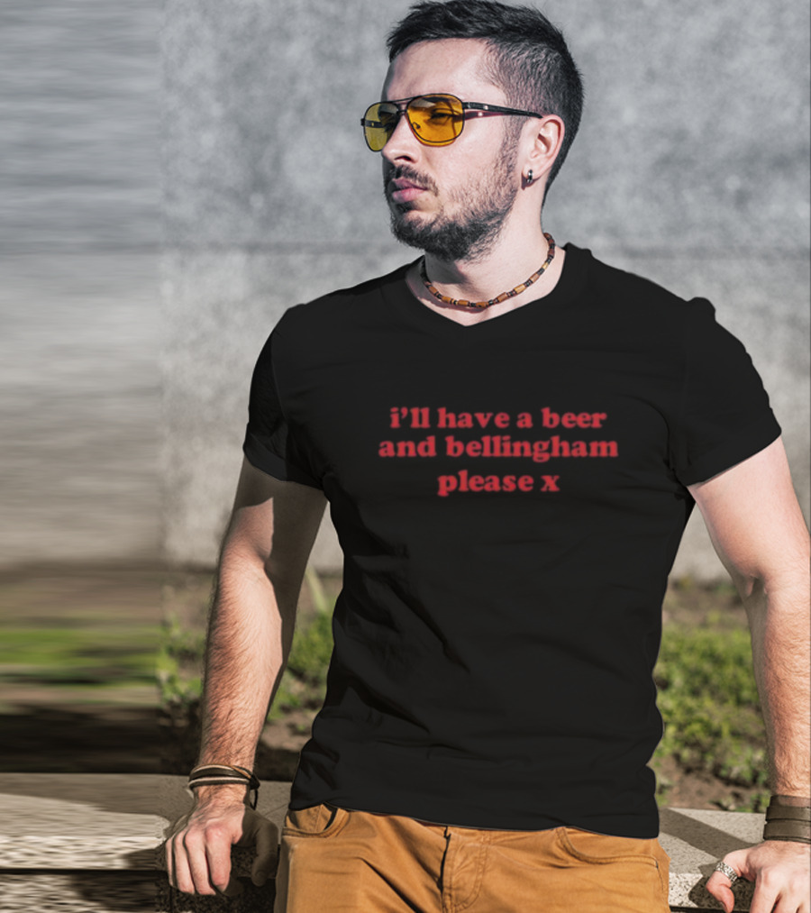 I’ll Have A Beer And Bellingham Please X T-Shirt