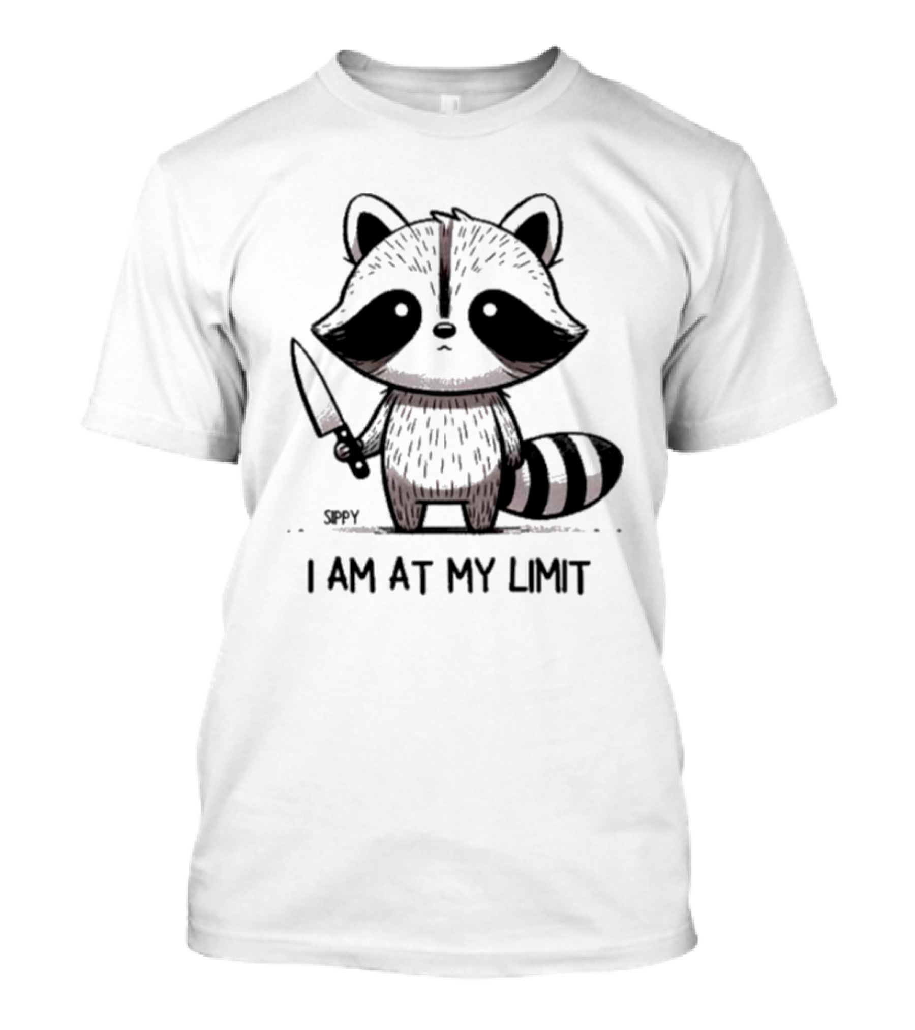 Sippy I Am At My Limit Raccoon Holding Knife T-Shirt