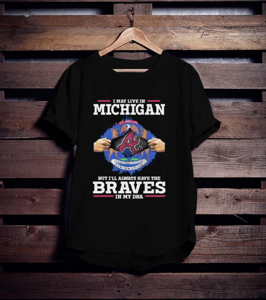 Michigan Resident Loyal To Atlanta Braves DNA Connection T-Shirt