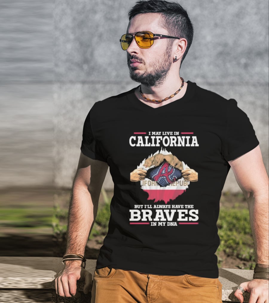 California Resident With Atlanta Braves Loyalty In My DNA T-Shirt