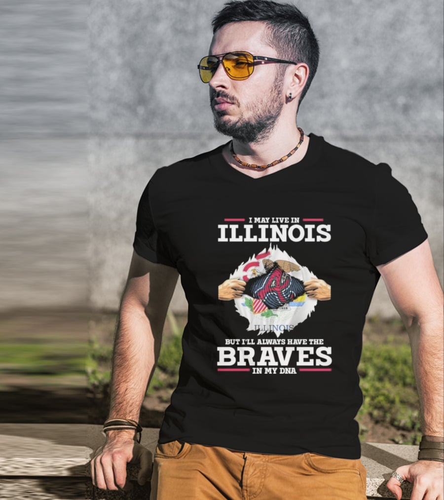 I May Live In Illinois But I'll Always Have The Braves In My Dna T-Shirt