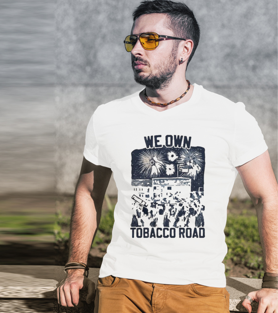 We Own Tobacco Road Franklin ST Fireworks T-Shirt