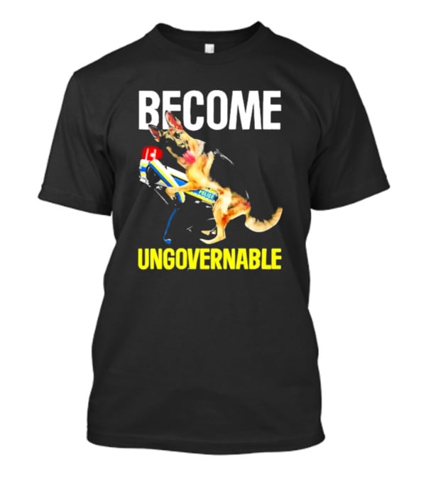 Become Ungovernable Police Dog Challenge T-Shirt