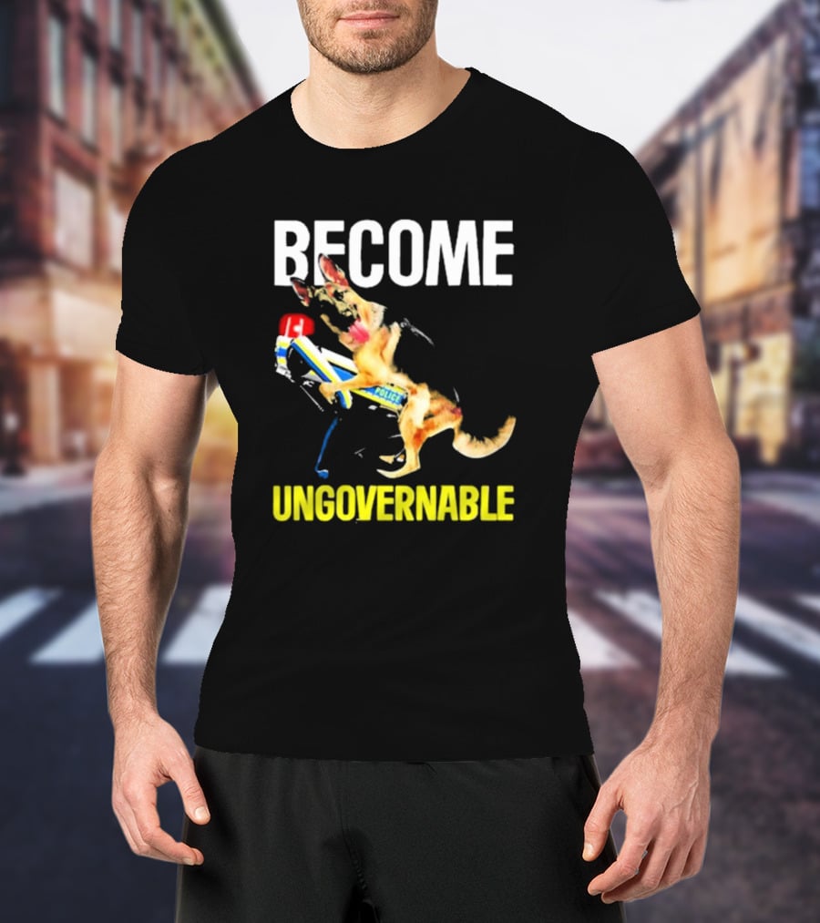 Become Ungovernable Police Dog Challenge T-Shirt