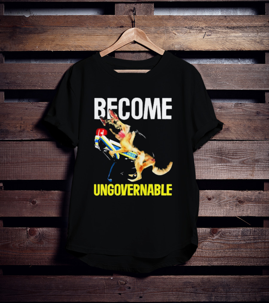 Become Ungovernable Police Dog Challenge T-Shirt