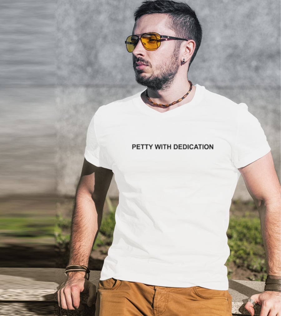 Petty With Dedication T-Shirt