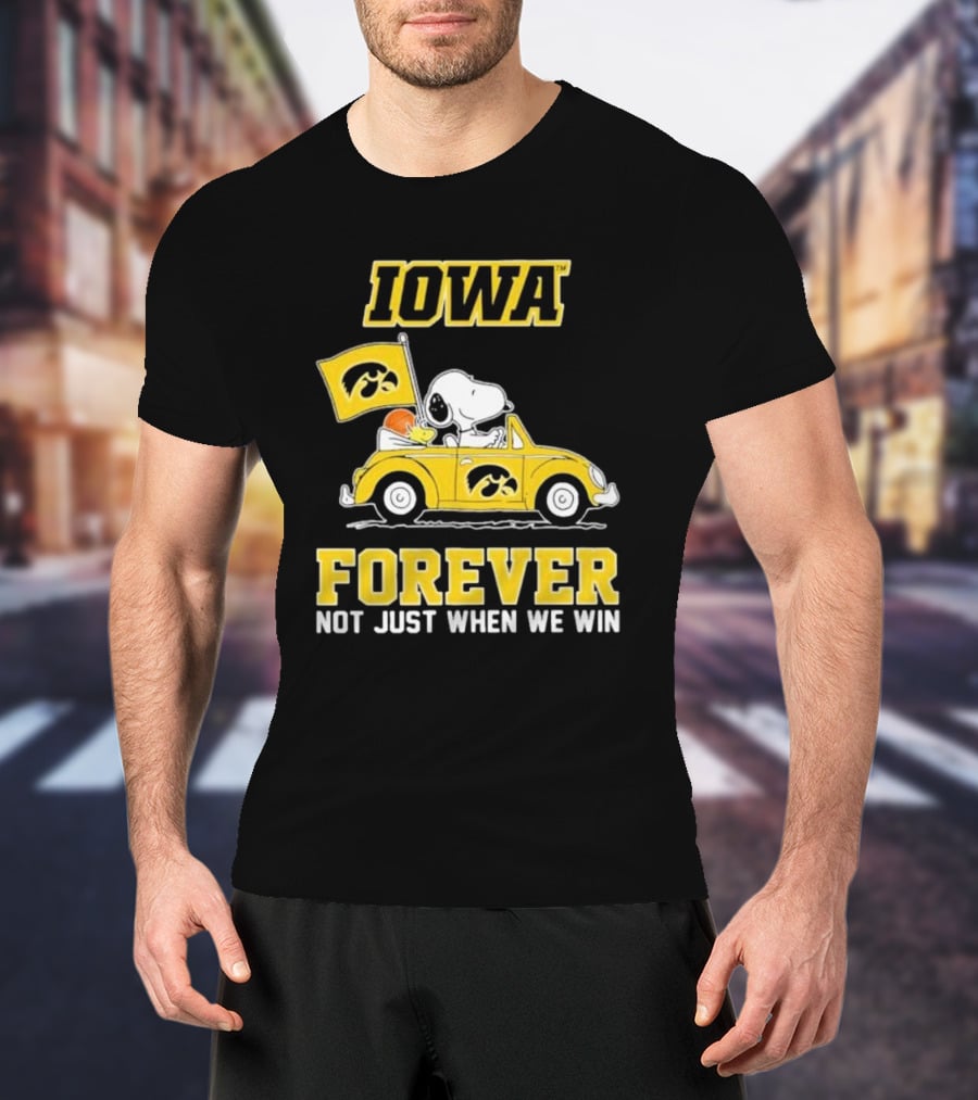 Iowa Hawkeyes Snoopy And Woodstock Car Forever Not Just When We Win T-Shirt