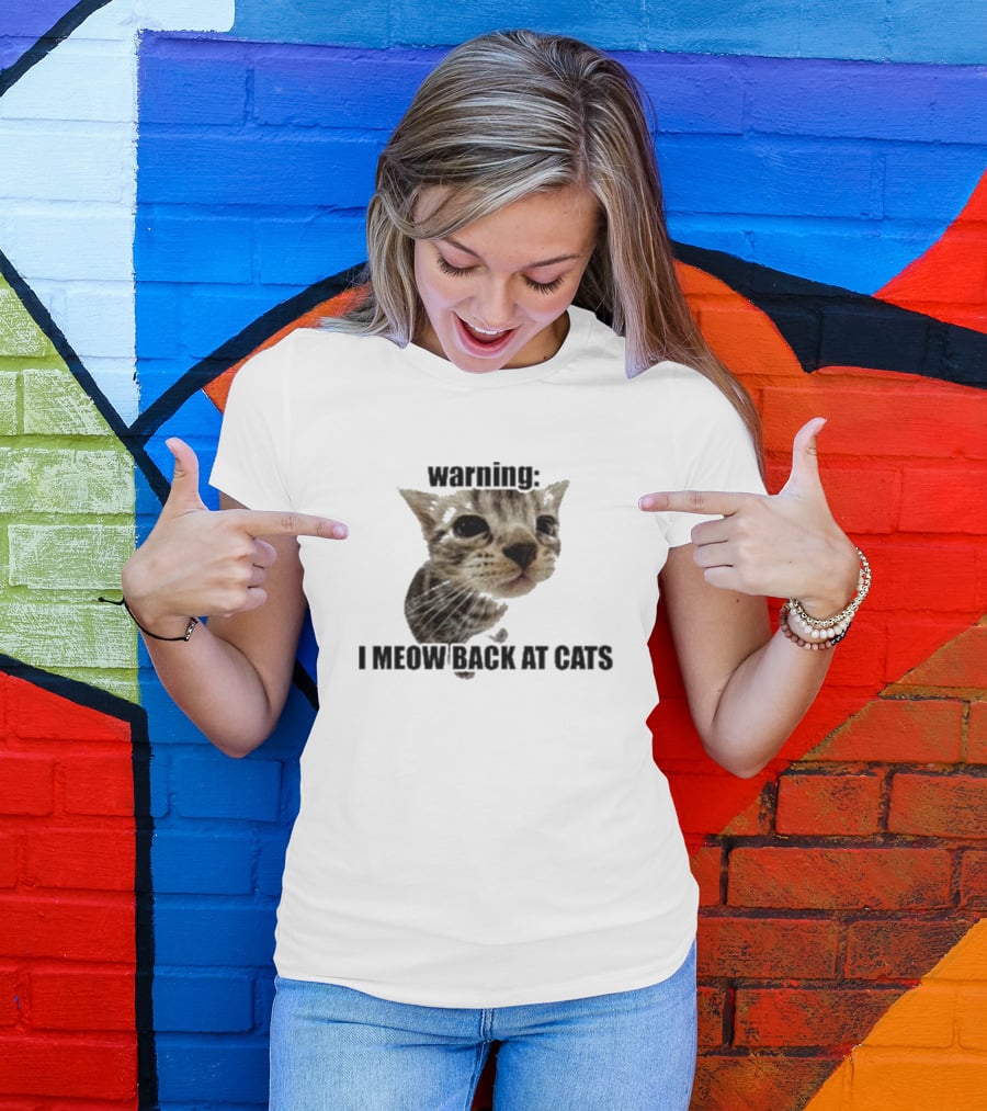 Warning I Meow Back At Cats Cute Kitten Face T-Shirt