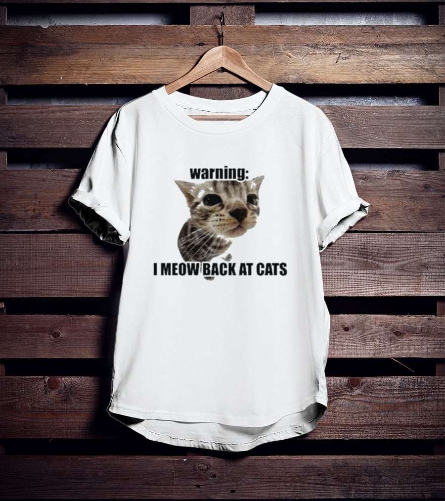 Warning I Meow Back At Cats Cute Kitten Face T-Shirt