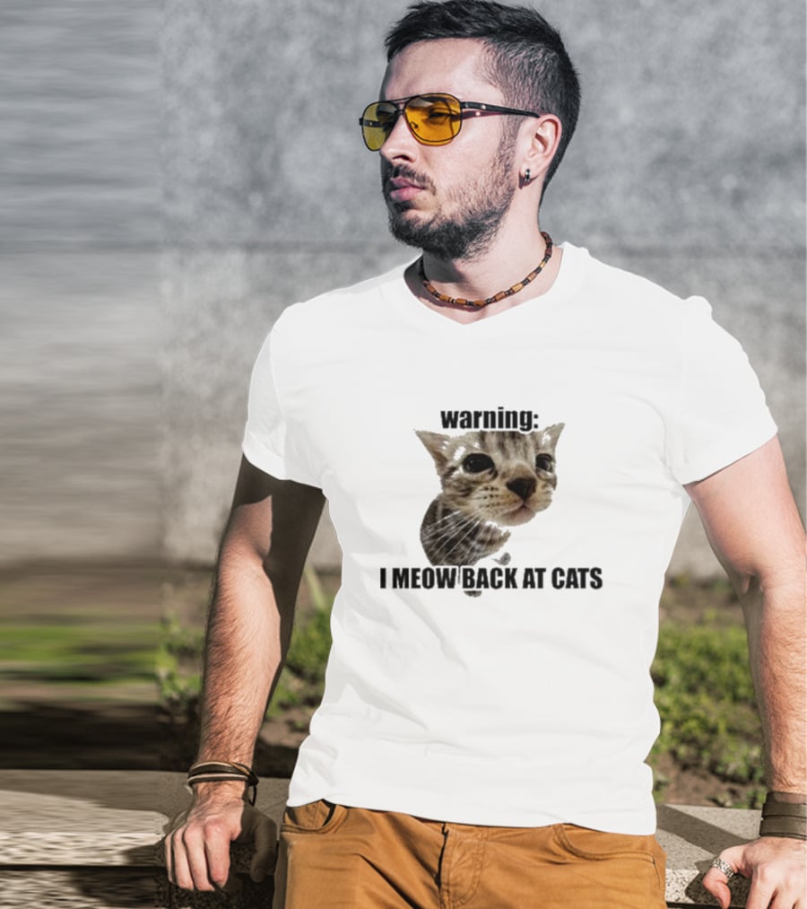 Warning I Meow Back At Cats Cute Kitten Face T-Shirt