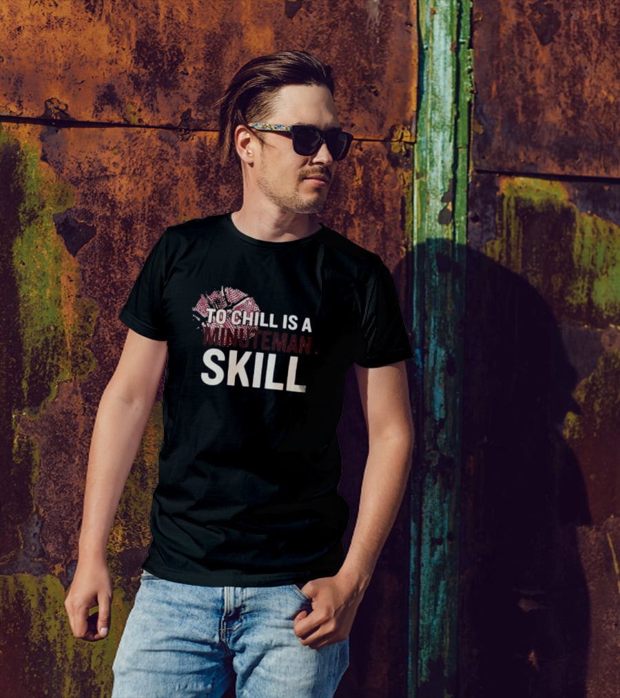 To Chill Is A Minuteman Skill Basketball Text With Broken Hoop T-Shirt