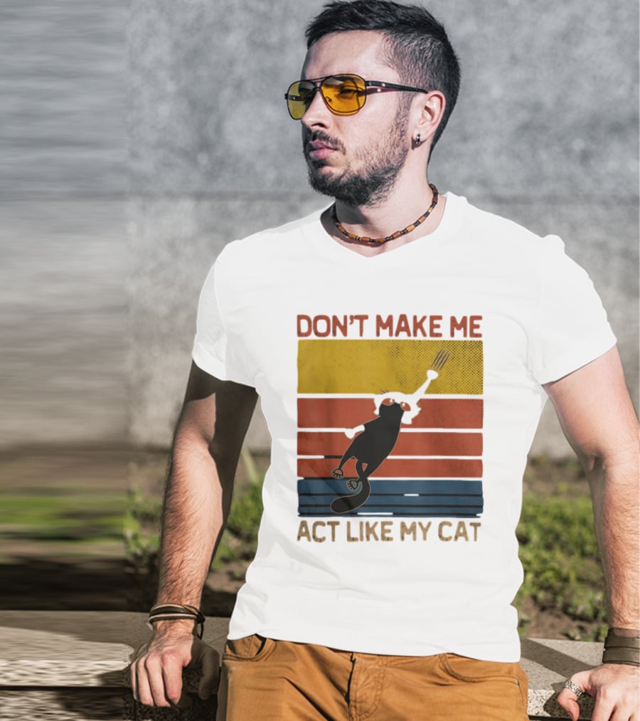 Don't Make Me Act Like My Cat Vintage Retro Style Cat Clawing Stripes T-Shirt