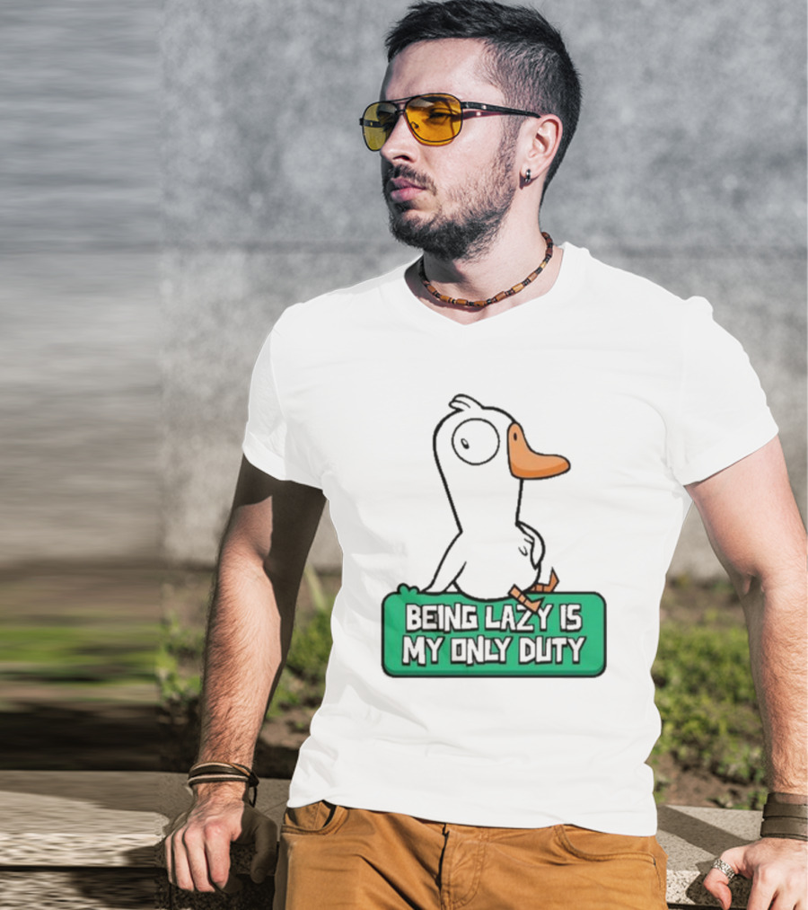 Being Lazy Is My Only Duty Goose Goose Duck T-Shirt