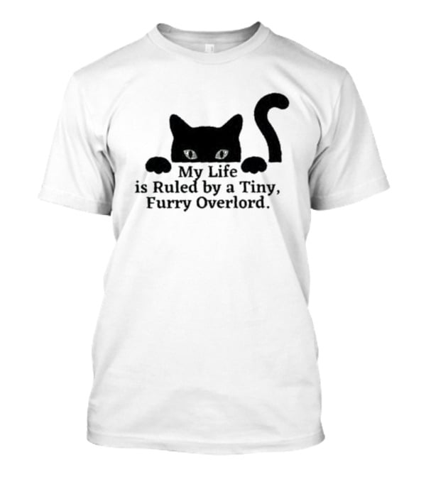 Black Cat My Life Is Ruled By A Tiny Furry Overlord T-Shirt