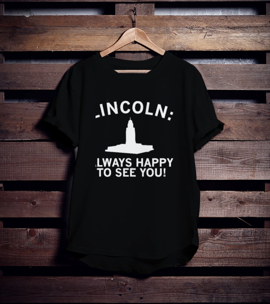 LINCOLN Always Happy To See You Capitol Building T-Shirt