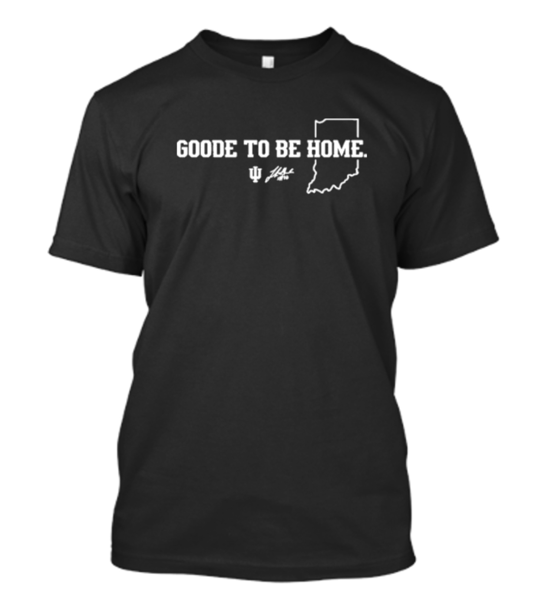 Goode To Be Home Indiana IU Signature T-Shirt