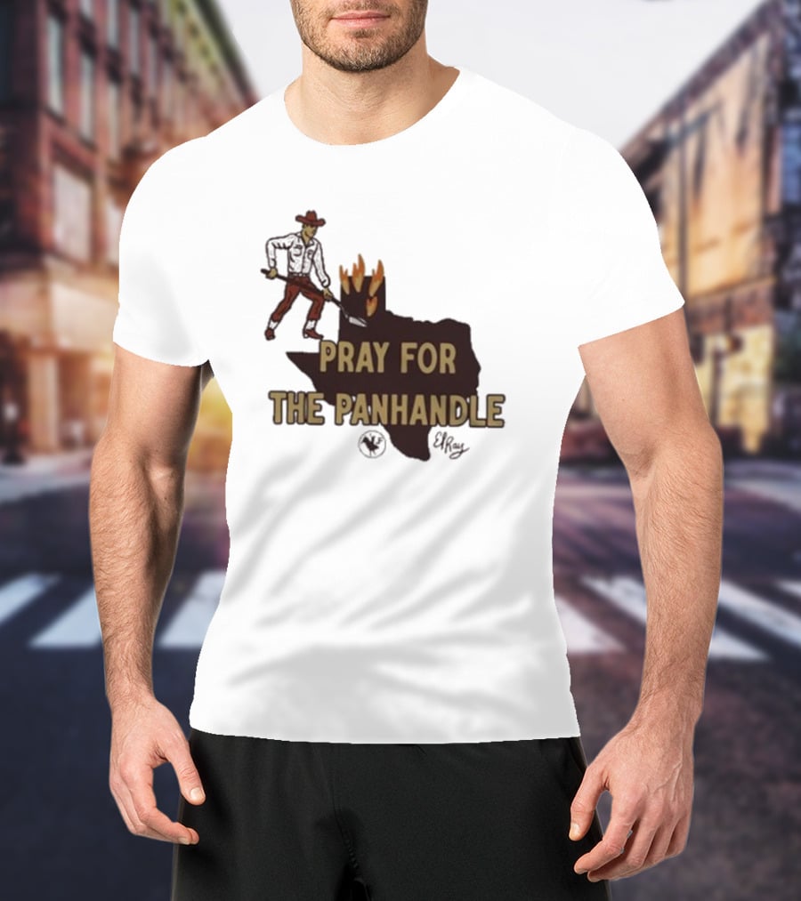 Pray For The Panhandle Texas Cowboy El Ray T-Shirt