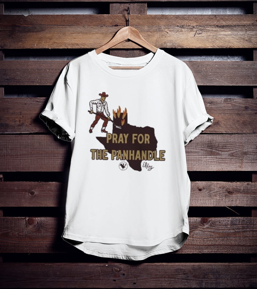 Pray For The Panhandle Texas Cowboy El Ray T-Shirt