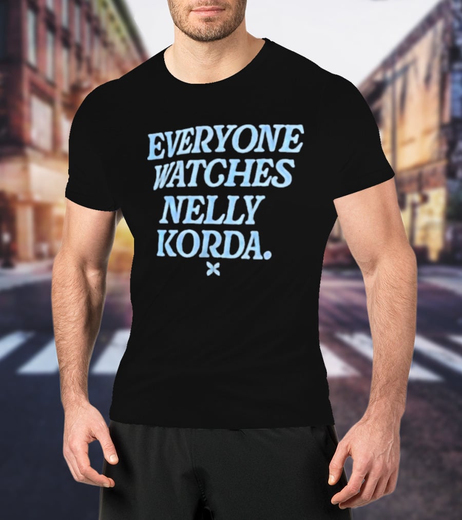 EVERYONE WATCHES NELLY KORDA T-Shirt