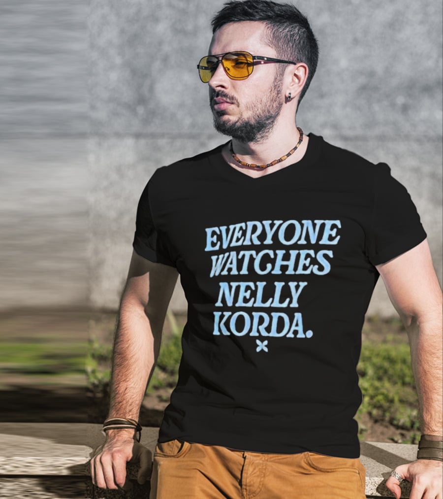 EVERYONE WATCHES NELLY KORDA T-Shirt