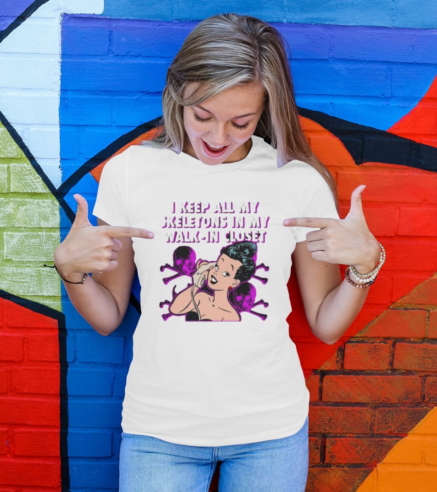 I Keep All My Skeletons In My Walk-in Closet Retro Comic Lady With Skull Crossbones T-Shirt
