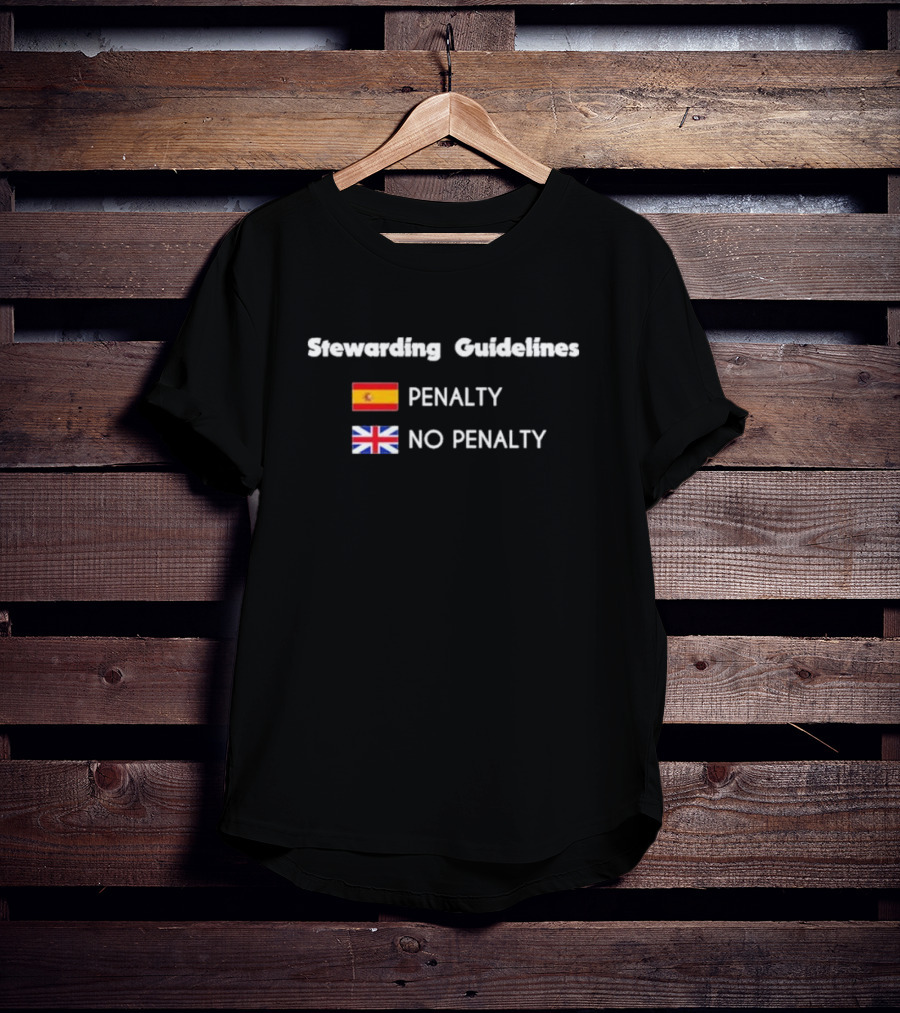 Stewarding Guidelines Penalty Spain Flag No Penalty UK Flag T-Shirt