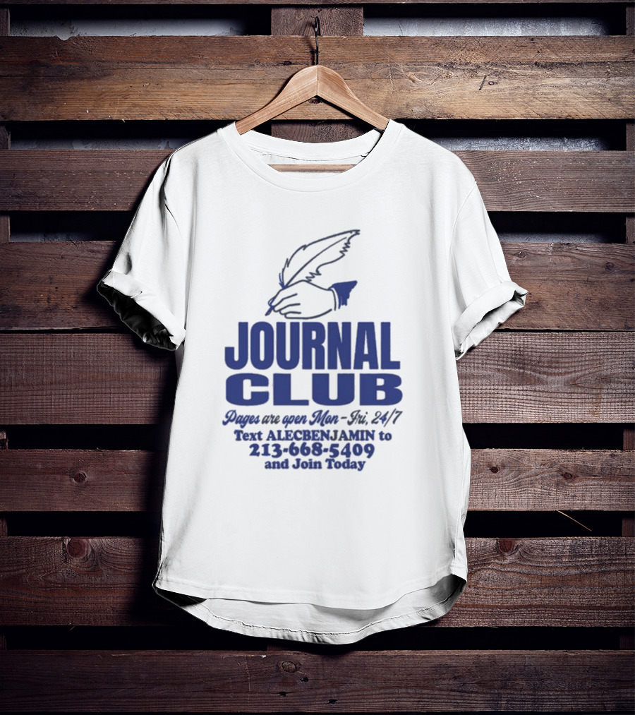 Alec Benjamin Journal Club Pages Are Open 24/7 Text To Join Today T-Shirt