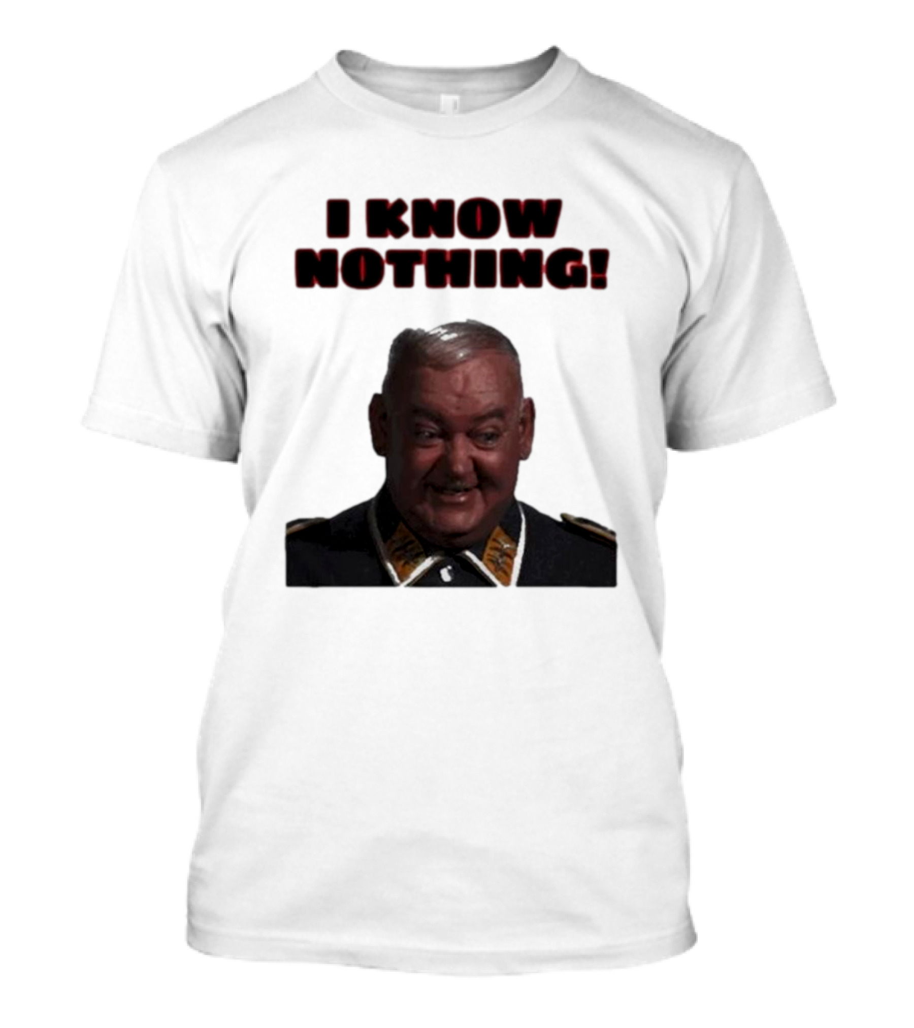 I Know Nothing John Banner As Sergeant Schultz Hogan's Heroes T-Shirt