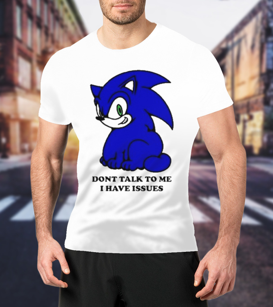 Dont Talk To Me I Have Issues Mamonoworld T-Shirt