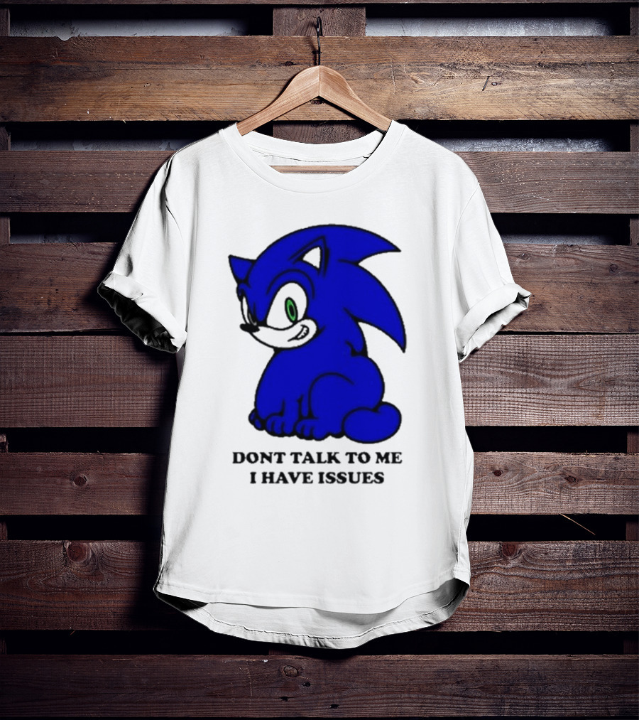 Dont Talk To Me I Have Issues Mamonoworld T-Shirt