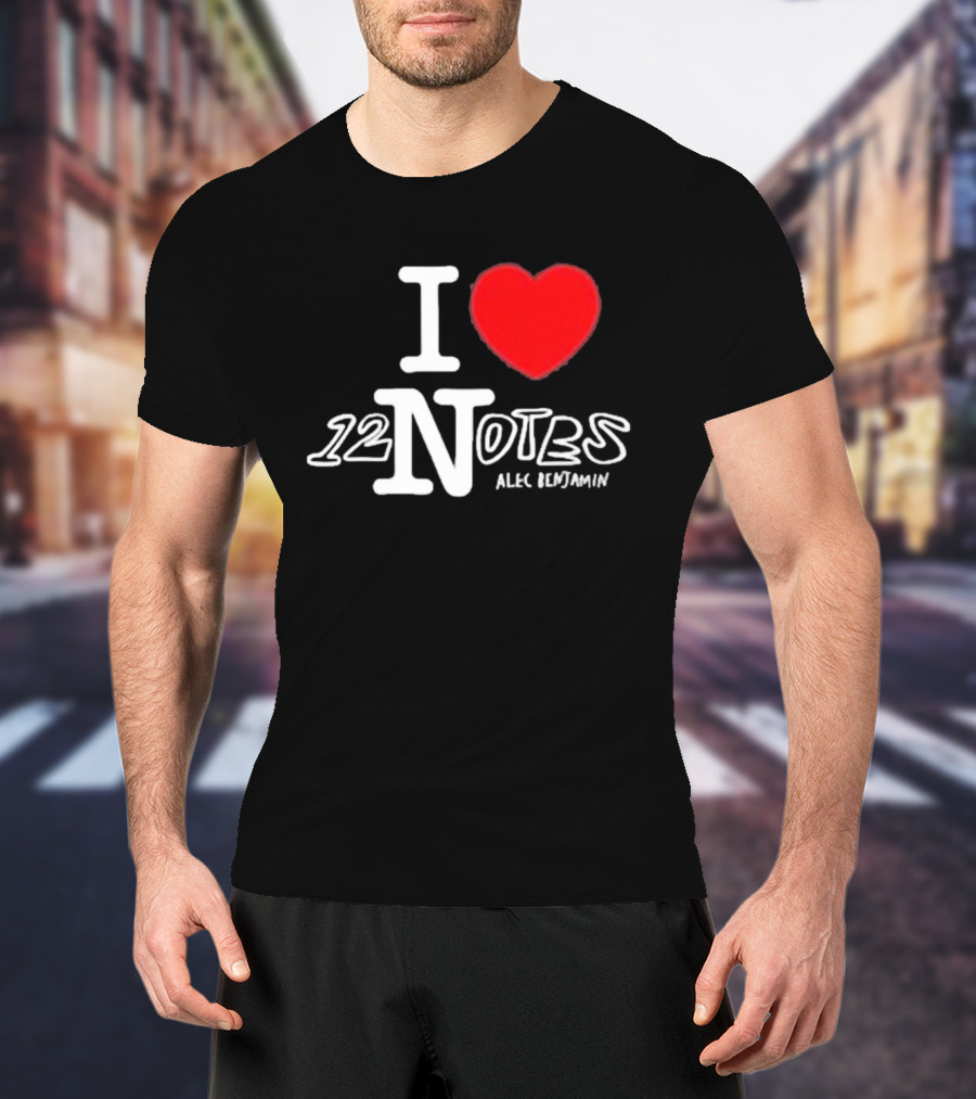 I Love 12 Notes Alec Benjamin T-Shirt