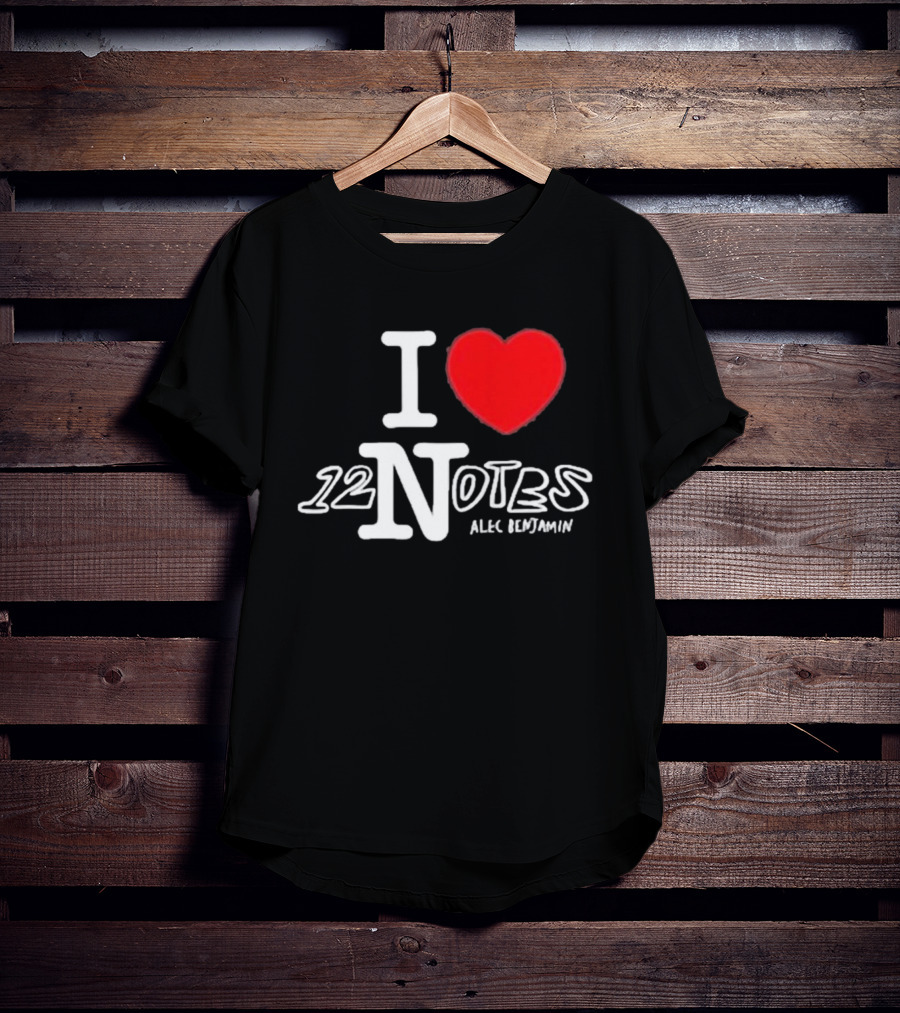 I Love 12 Notes Alec Benjamin T-Shirt