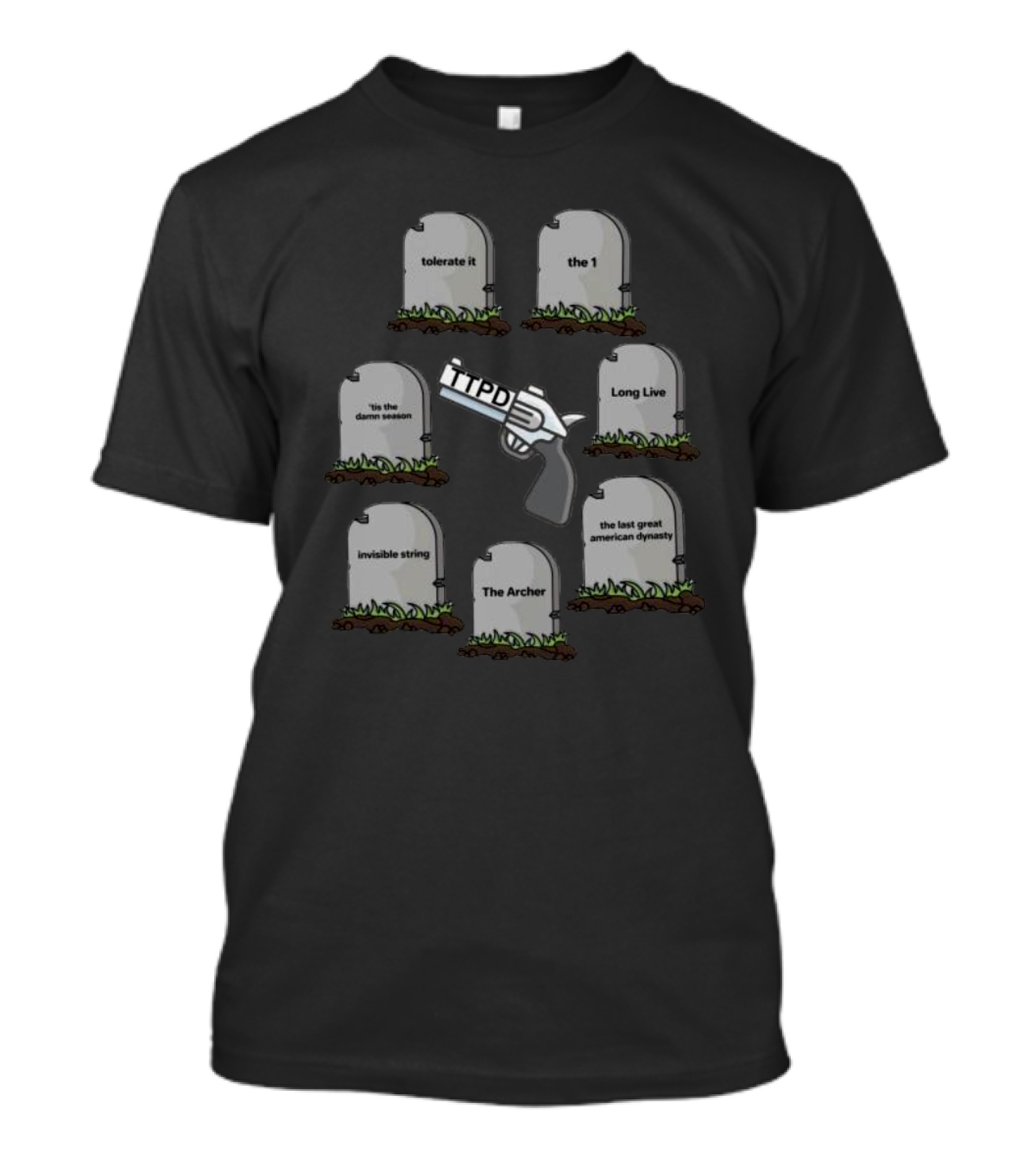Tsttpd Tolerate It The 1 Long Live Seven Graves 'tis The Damn Season Invisible String The Archer The Last Great American Dynasty One Gun TTPD T-Shirt