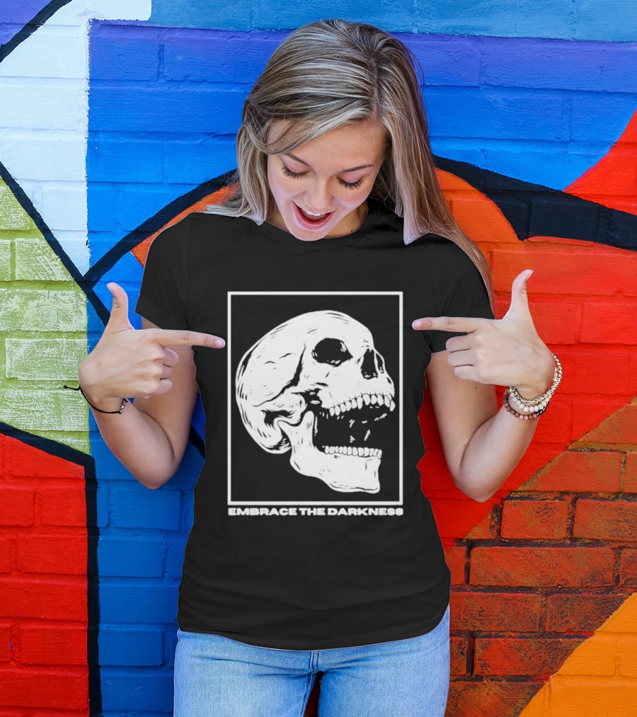 EMBRACE THE DARKNESS SKULL T-Shirt